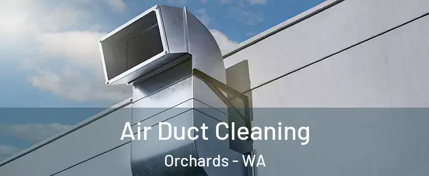  Air Duct Cleaning Orchards - WA