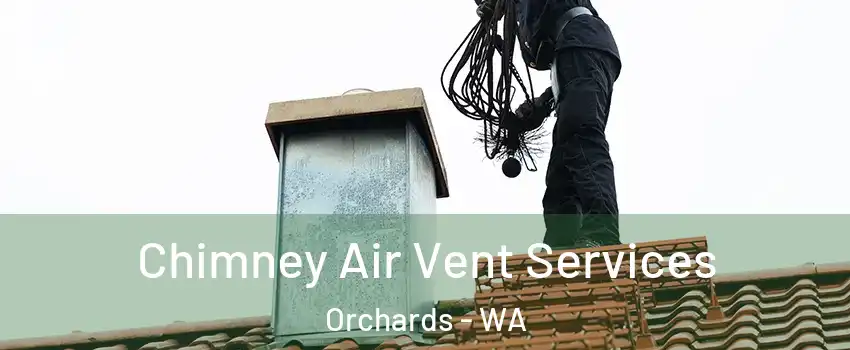  Chimney Air Vent Services Orchards - WA