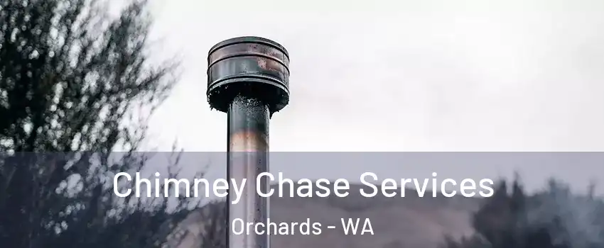  Chimney Chase Services Orchards - WA