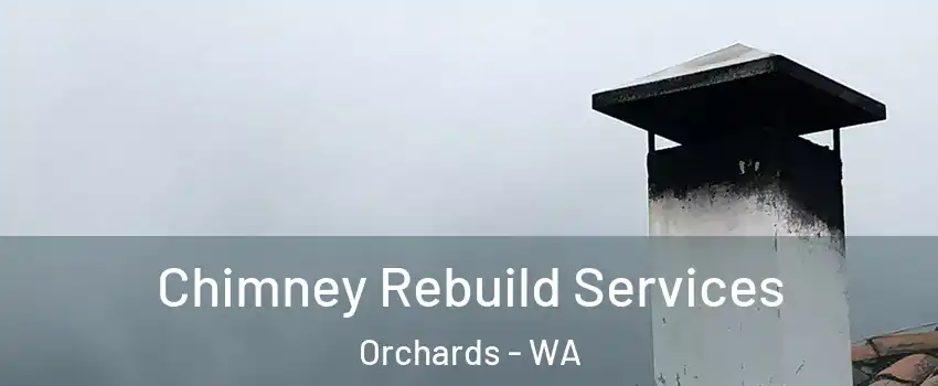  Chimney Rebuild Services Orchards - WA