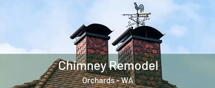  Chimney Remodel Orchards - WA