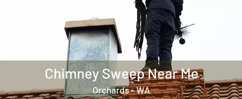  Chimney Sweep Near Me Orchards - WA