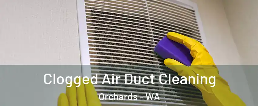  Clogged Air Duct Cleaning Orchards - WA