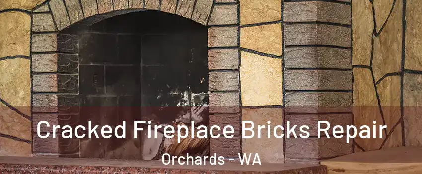  Cracked Fireplace Bricks Repair Orchards - WA