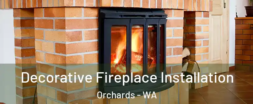  Decorative Fireplace Installation Orchards - WA