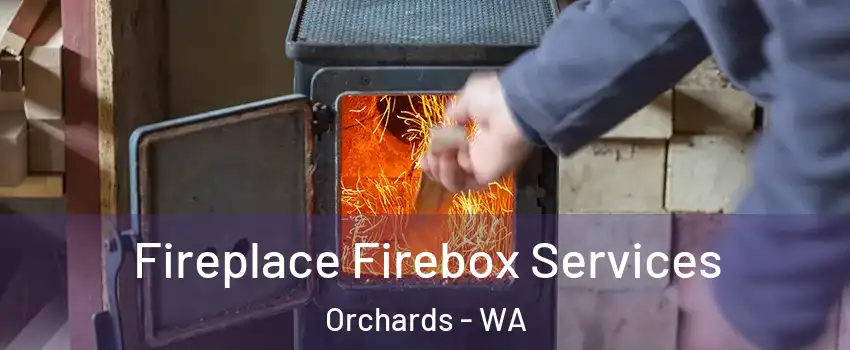  Fireplace Firebox Services Orchards - WA