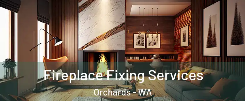  Fireplace Fixing Services Orchards - WA