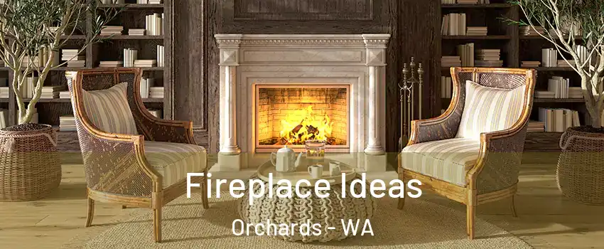  Fireplace Ideas Orchards - WA