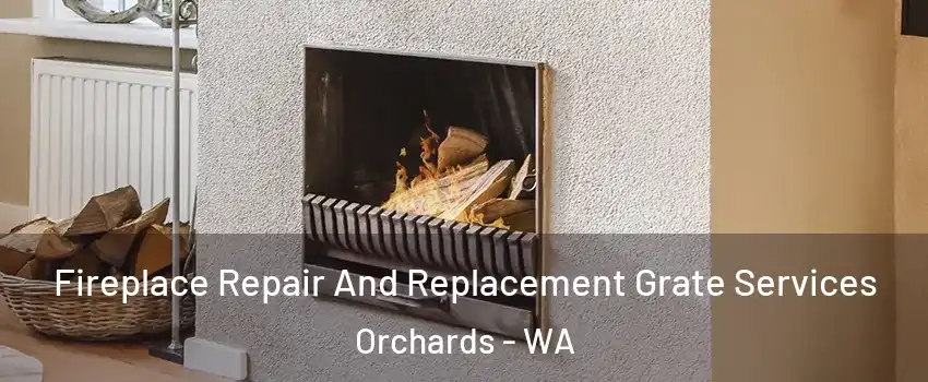  Fireplace Repair And Replacement Grate Services Orchards - WA