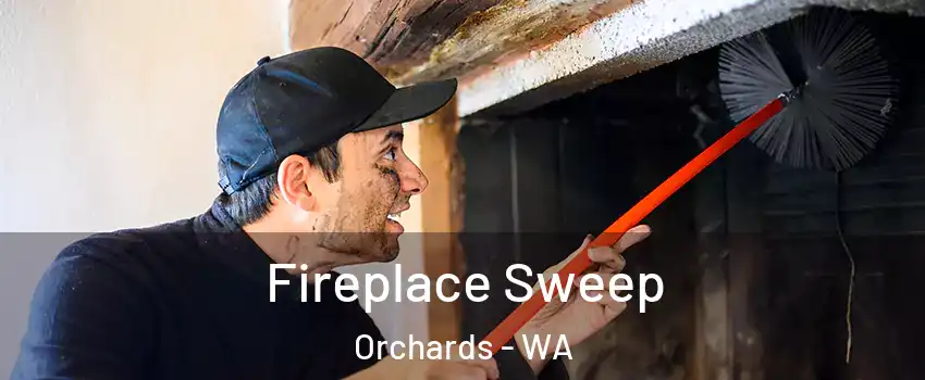  Fireplace Sweep Orchards - WA