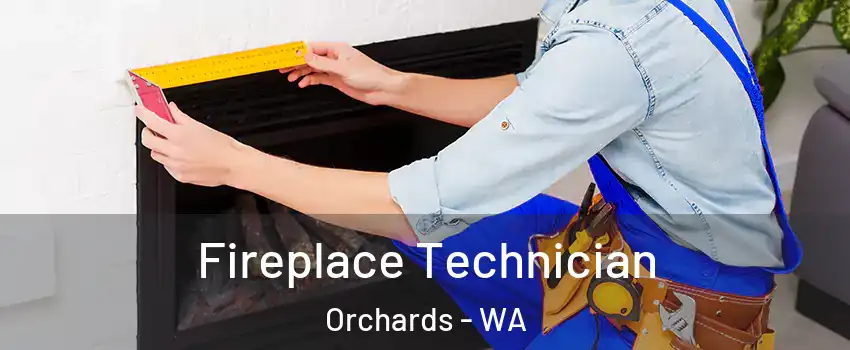  Fireplace Technician Orchards - WA