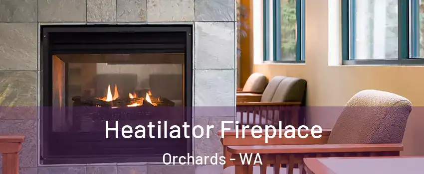  Heatilator Fireplace Orchards - WA