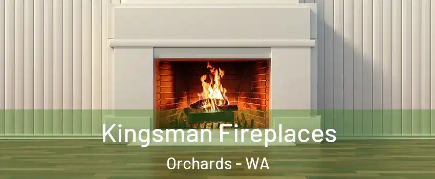  Kingsman Fireplaces Orchards - WA