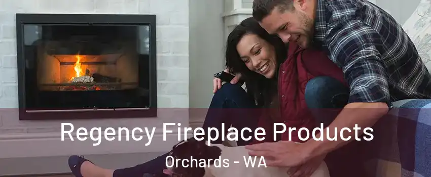  Regency Fireplace Products Orchards - WA