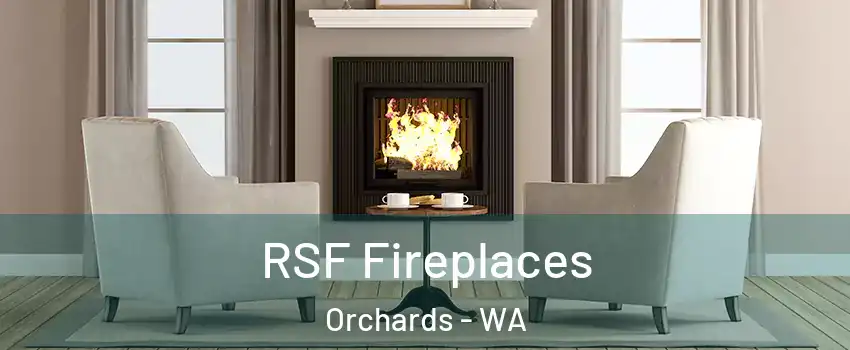  RSF Fireplaces Orchards - WA