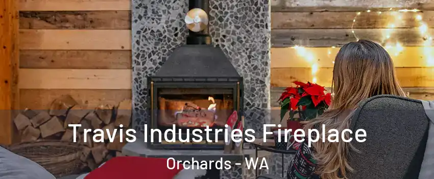  Travis Industries Fireplace Orchards - WA