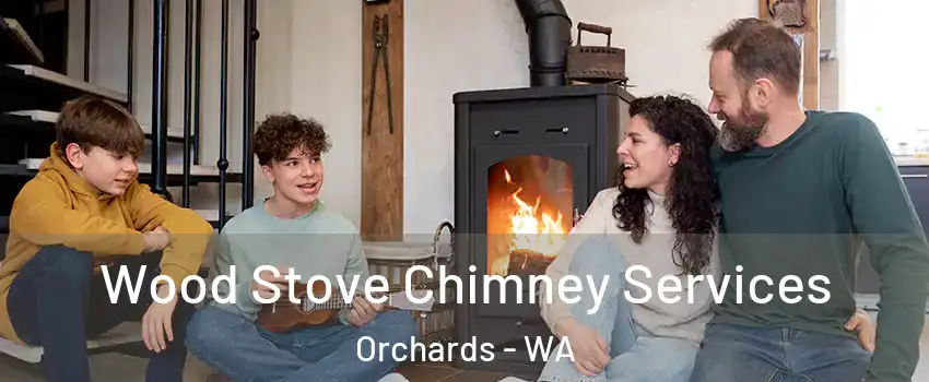  Wood Stove Chimney Services Orchards - WA