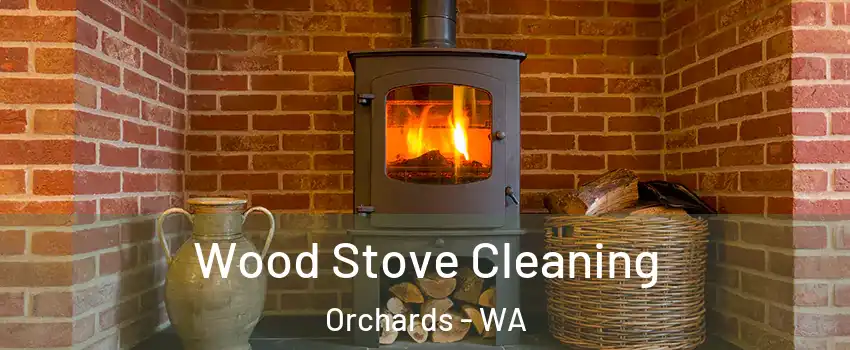  Wood Stove Cleaning Orchards - WA